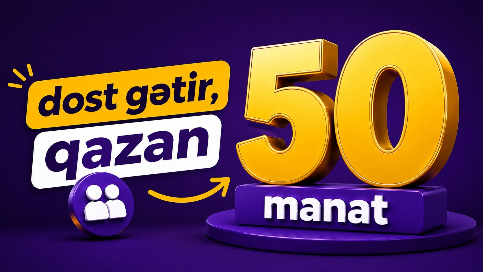 Dost gətir, 50 manat qazan